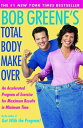 Bob Greene's Total Body Makeov