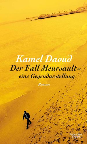 Der Fall Meursault - eine Gegendarstellung RomanŻҽҡ[ Kamel Daoud ]