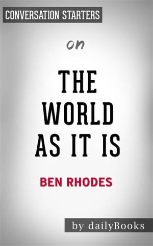 The World As It Is: by Ben Rhodes | Conversation Starters