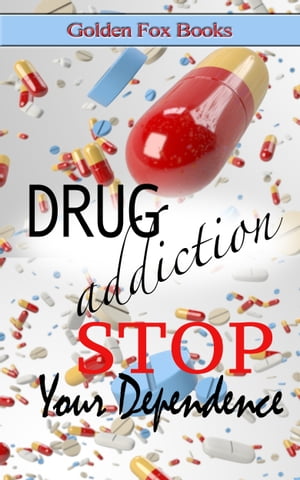 Drug Addiction STOP Your Dependence