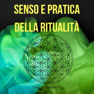 Senso e Pratica della Ritualità: la Via Esoterica, della Meditazione e della Magia