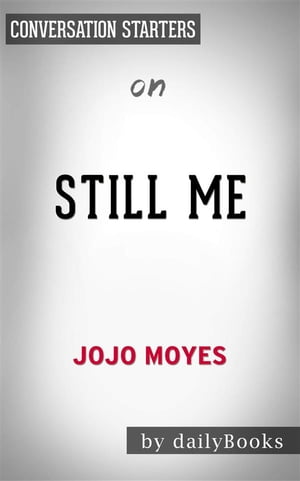 Still Me: A Novel by Pauline Sara-Jo Moyes | Conversation Starters