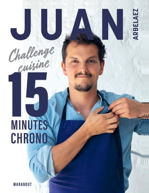 Juan Arbelaez - A table en 20 minutes chrono【電子書籍】[ Juan Arbelaez ]