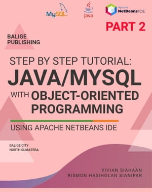 STEP BY STEP TUTORIAL: JAVA/MYSQL With Object-Oriented Programming Using Apache NetBeans IDE PART 2