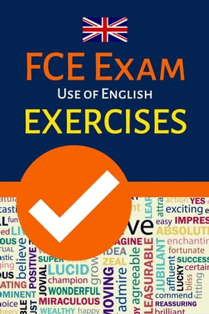 FCE Exam Use of English Exercises【電子書籍】[ Powerprint Publishers ]