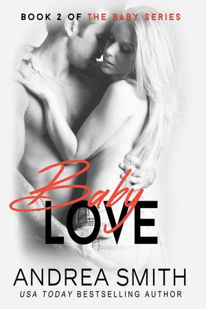 Baby Love Baby Series, #2【電子書籍】[ Andrea Smith ]