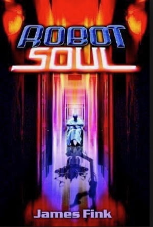 Robot SoulŻҽҡ[ James Fink ]