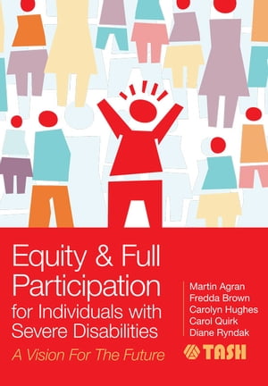 Equity and Full Participation for Individuals with Severe Disabilities