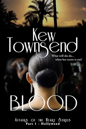 Blood (Part 1) Affairs of the Heart - Hollywood Series【電子書籍】 Kew Townsend