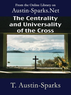 The Centrality and Universality of the Cross