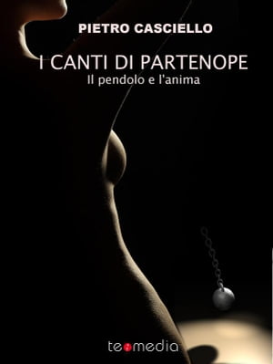 I Canti di Partenope. Il pendolo e l'anima