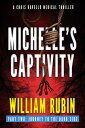 Michelle's Captivity Part Two: Journey To The Dark Side【電子書籍】[ William Rubin ]