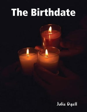 The Birthdate【電子書籍】[ Julia Dyall ]