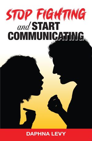 Stop Fighting and Start Communicating