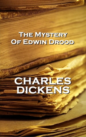 The Mystery of Edwin Drood, By Charles Dickens