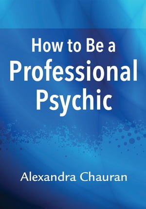 How to Be a Professional Psychic