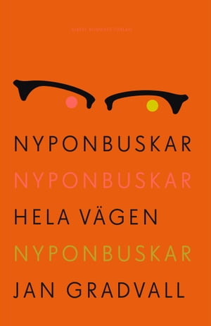 Nyponbuskar nyponbuskar hela v?gen nyponbuskar【電子書籍】[ Jan Gradvall ]