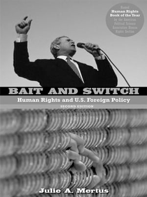 Bait and Switch Human Rights and U.S. Foreign Policy【電子書籍】[ Julie A. Mertus ]