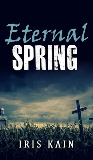 Eternal Spring【電子書籍】 Iris Kain