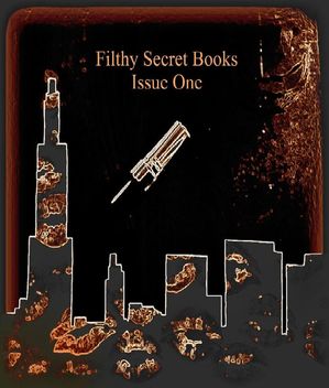 FilthySecretBooks Issue One