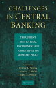 Challenges in Central Banking The Current Institutional Environment and Forces Affecting Monetary Policy