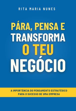 Pára, Pensa e Transforma o Teu Negócio