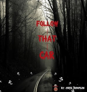 Follow That Car - A Penny DreadfulŻҽҡ[ Chris Thompson ]