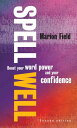 Spell Well, 2nd Edition Boost your word power and your confidence【電子書籍】 Marion Field