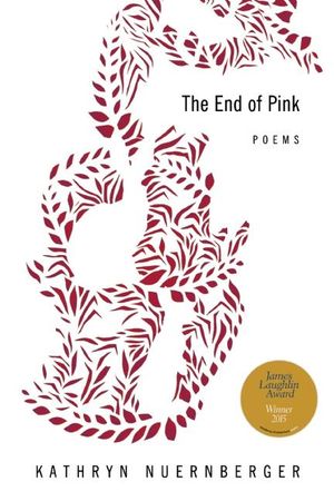 The End of Pink【電子書籍】[ Kathryn Nuernberger ]