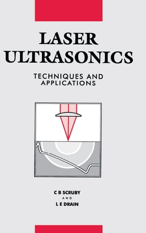 Laser Ultrasonics Techniques and Applications【電子書籍】[ L.E Drain ]