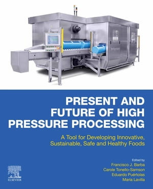 Present and Future of High Pressure Processing A Tool for Developing Innovative,...