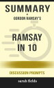 Summary of Ramsay in 10 by Gordon Ramsay : Discussion Prompts【電子書籍】[ Sarah Fields ]