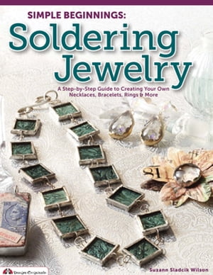 楽天楽天Kobo電子書籍ストアSimple Beginnings: Soldering Jewelry A Step-by-Step Guide to Creating Your Own Necklaces, Bracelets, Rings & More【電子書籍】[ Suzann Sladcik Wilson ]