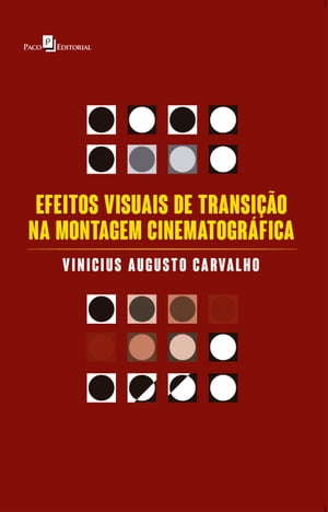 Efeitos Visuais de Transi??o na Montagem Cinematogr?ficaŻҽҡ[ Vinicius Augusto Carvalho ]