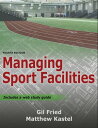 Managing Sport Facilities【電子書籍】 Matthew Kastel