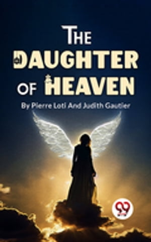 The Daughter Of Heaven【電子書籍】[ Pierre