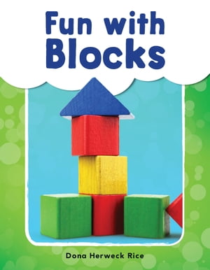 Fun with Blocks【電子書籍】 Dona Herweck Rice