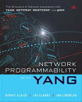 Network Programmability with YANG The Structure of Network Automation with YANG, NETCONF, RESTCONF, and gNMI【電子書籍】[ Benoit Claise ]