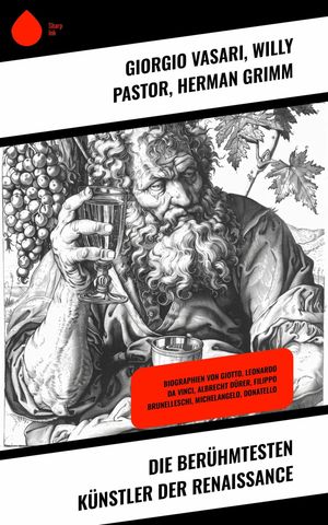 ŷKoboŻҽҥȥ㤨Die ber?hmtesten K?nstler der Renaissance Biographien von Giotto, Leonardo da Vinci, Albrecht D?rer, Filippo Brunelleschi, Michelangelo, DonatelloŻҽҡ[ Giorgio Vasari ]פβǤʤ297ߤˤʤޤ