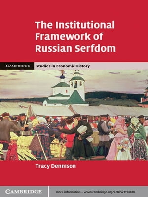 The Institutional Framework of Russian Serfdom