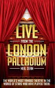 Live from the London Palladium The World's Most Famous Theatre in the Words of t...