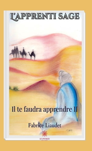 L'apprenti sage Il te faudra apprendre II