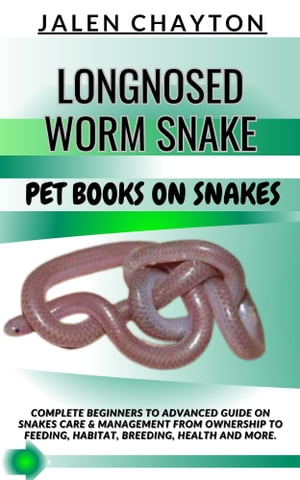 LONGNOSED WORM SNAKE PET BOOKS ON SNAKES