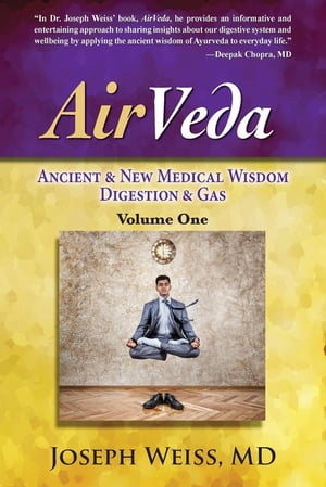 AirVeda Ancient & New Medical Wisdom, Digestion & Gas, Volume One