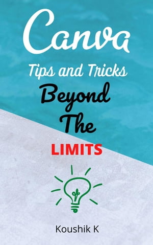 Canva Tips and Tricks Beyond The Limits