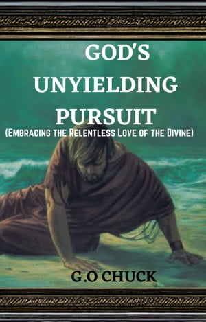 God's Unyielding Pursuit