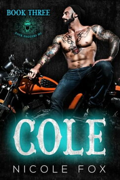 Cole (Book 3)Four Daggers MC, #3【電子書籍】[ Nicole Fox ]