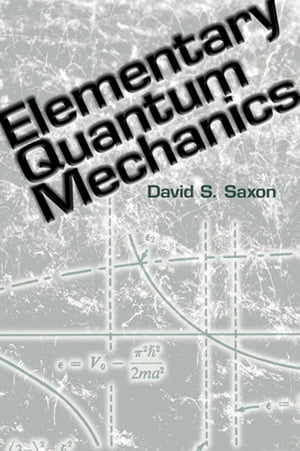 Elementary Quantum MechanicsŻҽҡ[ David S. Saxon ]