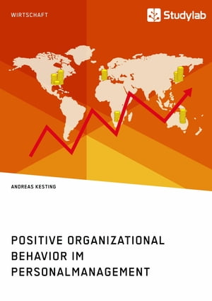 Positive Organizational Behavior im Personalmanagement. State of the Art und Kritische Reflexion【電子書籍】 Andreas Kesting