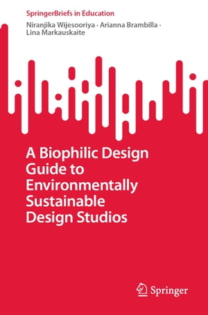 A Biophilic Design Guide to Environmentally Sustainable Design Studios